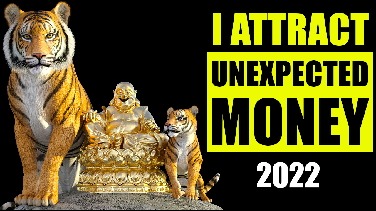 attract unexpected money fast. Feng shui water tigers and laughing golden buddha 2022 affirmations.